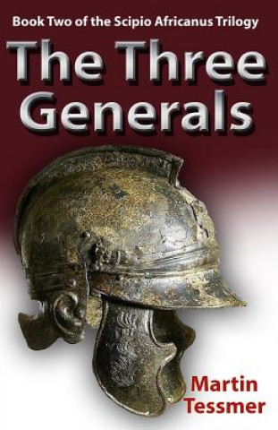 Libro The Three Generals: Book Two of the Scipio Africanus Trilogy Martin Tessmer