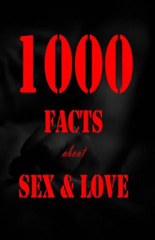 Carte 1000 Facts about Sex and Love K J
