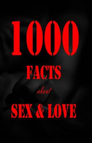 Book 1000 Facts about Sex and Love K J