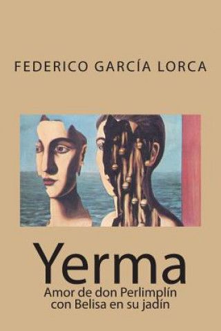 Carte Yerma: Amor de don Perlimplín con Belisa en su jadín Federico García Lorca