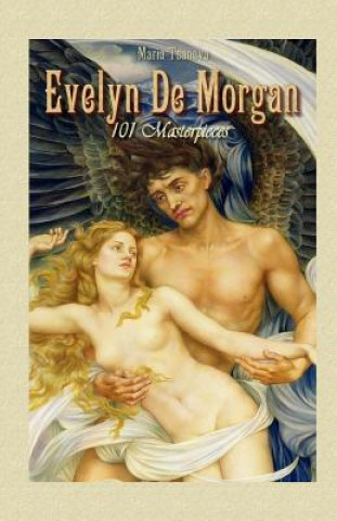 Kniha Evelyn De Morgan: 101 Masterpieces Maria Tsaneva