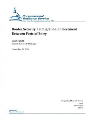 Kniha Border Security: Immigration Enforcement Between Ports of Entry Congressional Research Service