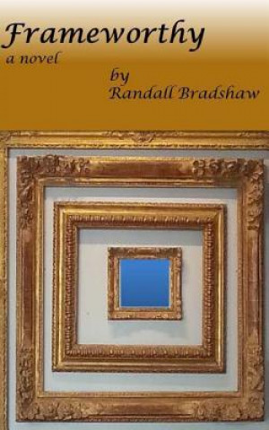 Livre Frameworthy Randall Bradshaw