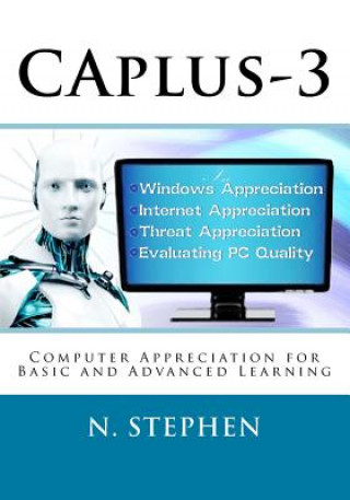 Knjiga CAplus-3: Computer Appreciation for Basic and Advanced Learning N Stephen