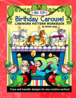 Kniha Big Top Birthday Carousel: Linework Pattern Workbook Annie Lang