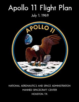 Книга Apollo 11 Flight Plan: Black and white edition National Aeronautics and Space Administr