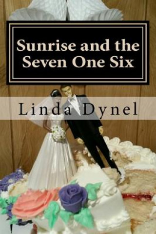 Kniha Sunrise and the Seven One Six Linda Dynel