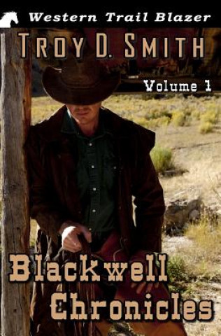 Книга Blackwell Chronicles Volume 1 Troy D Smith