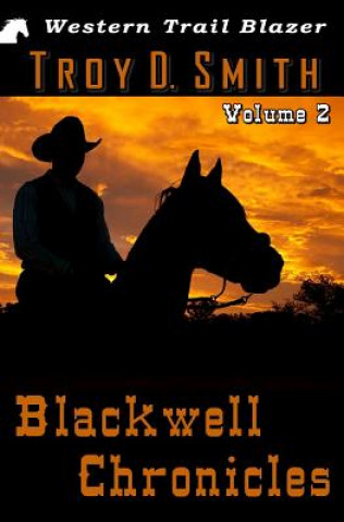 Książka Blackwell Chronicles Volume 2 Troy D Smith