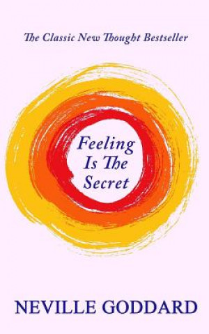 Könyv Feeling Is The Secret Neville Goddard