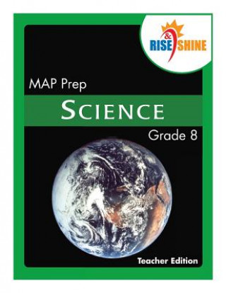 Carte Rise & Shine MAP Prep Grade 8 Science Teacher Edition Ralph R Kantrowitz