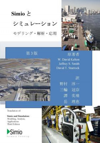 Kniha Simio & Simulation: Modeling, Analysis, Application: Third Edition, Japanese Translation W David Kelton