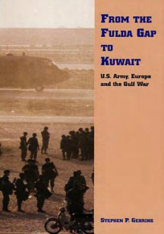 Könyv From Fulda Gap to Kuwait: U.S. Army, Europe and Gulf War Department of the Army