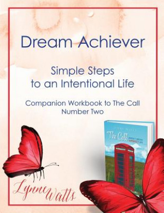 Książka Dream Achiever: Simple Steps to an Intentional Life Lynne Watts