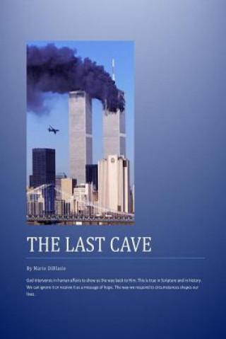 Książka The Last Cave: Based on the events on Ground Zero: Hope in God, even when circunstances are against hope. Mario Diblasio