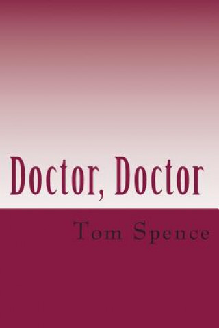 Kniha Doctor, Doctor Tom Spence