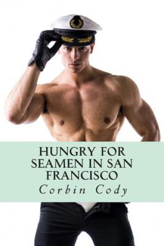 Kniha Hungry for Seamen in San Francisco Corbin Cody