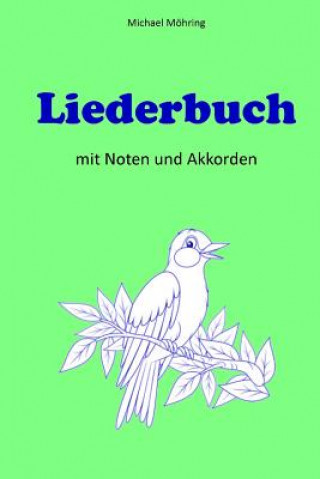 Kniha Liederbuch: mit Noten und Akkorden Michael Mohring