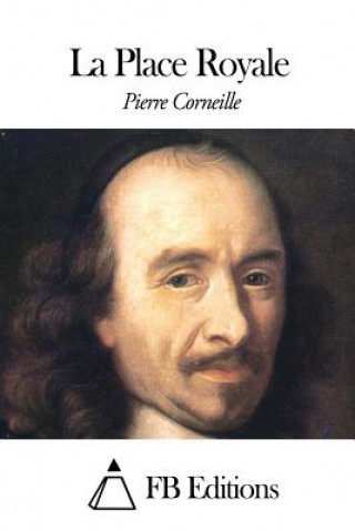 Könyv La Place Royale Pierre Corneille