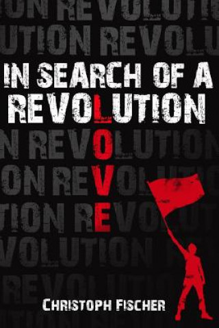 Carte In Search of A Revolution Christoph Fischer