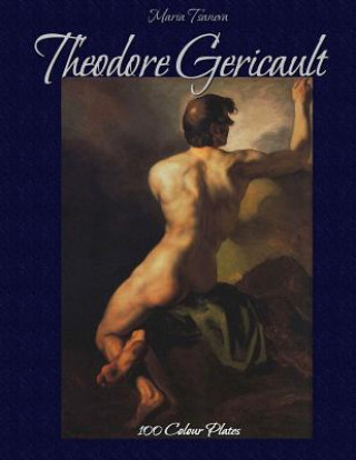 Book Theodore Gericault: 100 Colour Plates Maria Tsaneva