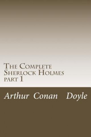 Carte The Complete Sherlock Holmes: part 1 Arthur Conan Doyle