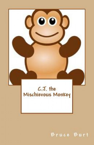 Buch C.J. the Mischievous Monkey Bruce Burt