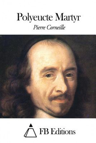 Carte Polyeucte Martyr Pierre Corneille