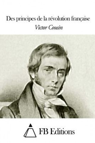 Kniha Des principes de la révolution française Victor Cousin