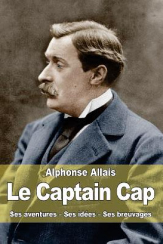Könyv Le Captain Cap Alphonse Allais