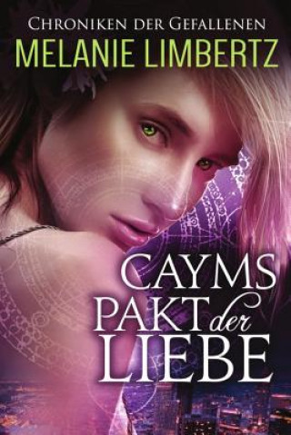 Kniha Cayms Pakt der Liebe Melanie Limbertz