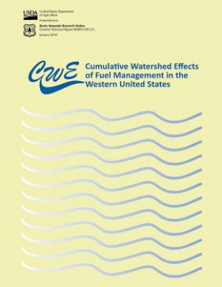 Книга Cumulative Watershed Effects of Fuel Management in the Western United States United States Department of Agriculture