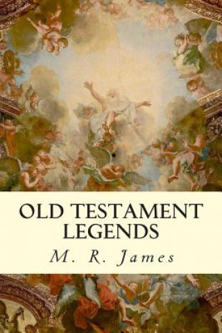 Könyv Old Testament Legends M R James