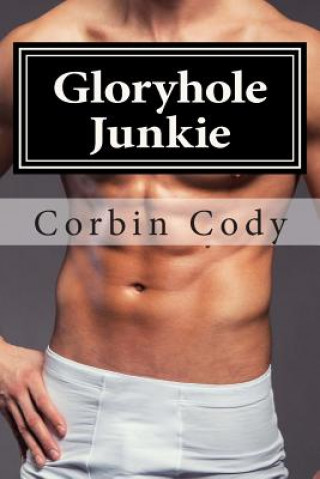 Kniha Gloryhole Junkie Corbin Cody
