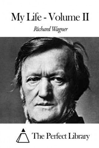 Kniha My Life - Volume II Richard Wagner