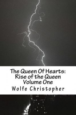 Книга The Queen Of Hearts: Rise of the Queen: Volume One Wolfe Christopher