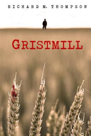 Книга Gristmill: 2nd Edition Richard M Thompson