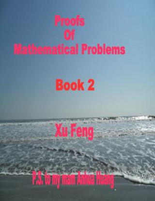 Könyv Proofs of Mathematical Problems Xu Feng