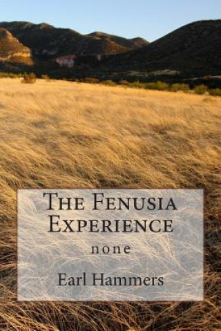 Buch The Fenusia Experience: none Earl Robert Hammers