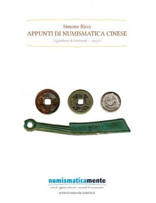 Könyv Appunti di numismatica cinese: I Quaderni di laMoneta 2015/1 Simone Ricci