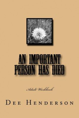 Kniha An Important Person Has Died: Adult Workbook Dee Henderson