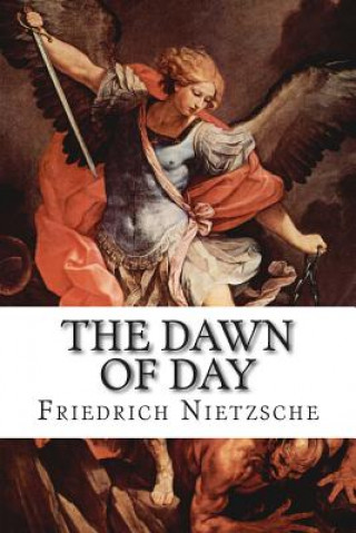 Книга The Dawn of Day Friedrich Wilhelm Nietzsche