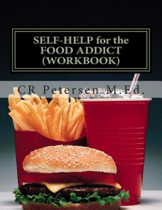 Knjiga SELF-HELP for the FOOD ADDICT (WORKBOOK) Cr Petersen