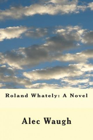 Libro Roland Whately Alec Waugh