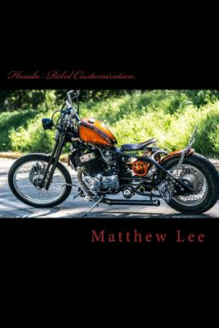 Könyv Honda Rebel Customization Matthew Lee