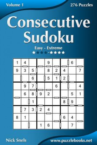 Kniha Consecutive Sudoku - Easy to Extreme - Volume 1 - 276 Logic Puzzles Nick Snels