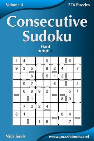 Könyv Consecutive Sudoku - Hard - Volume 4 - 276 Logic Puzzles Nick Snels