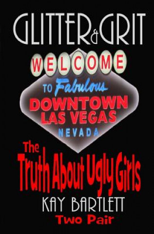 Книга Glitter&Grit: The Truth About Ugly Girls Kay Bartlett