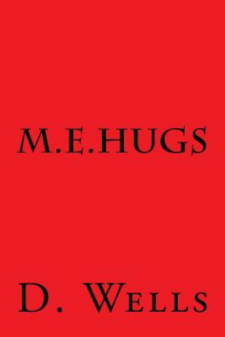 Book M.E. Hugs D  Wells