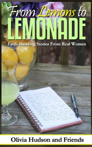 Könyv From Lemons to Lemonade: Faith-building Stories from Real Women Olivia M Hudson